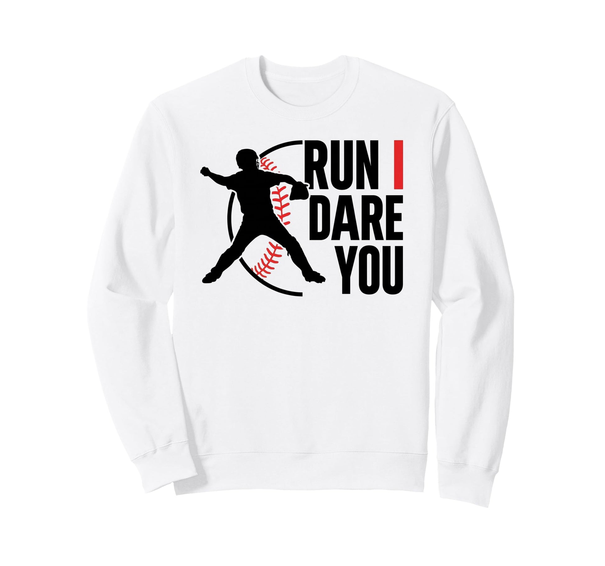 Run I Dare You Baseball Catcher Sweatshirt - Fun Novelty Design for Adults - T-Shirt, Sweatshirt, Hoodie