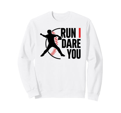 Run I Dare You Baseball Catcher Sweatshirt - Fun Novelty Design for Adults - T-Shirt, Sweatshirt, Hoodie