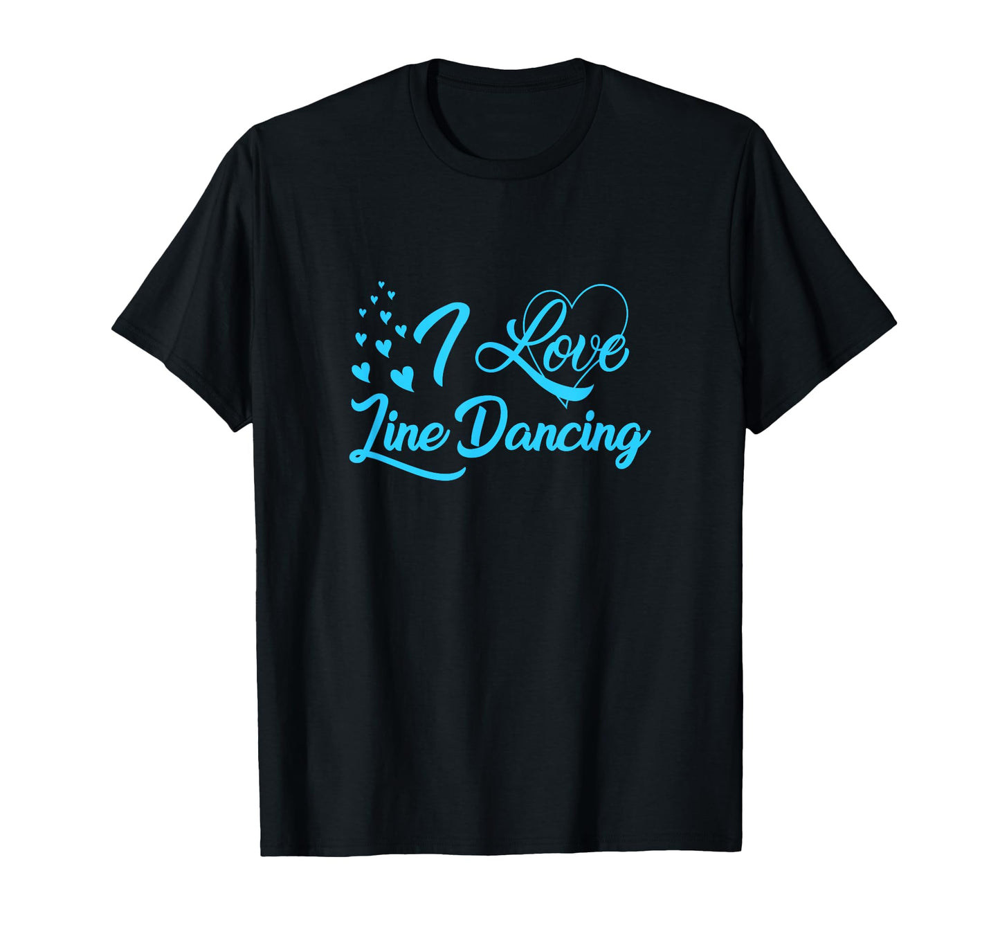 I Love Line Dancing Line Dance T-Shirt - Unique Graphic for Adults - T-Shirt, Sweatshirt, Hoodie