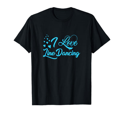I Love Line Dancing Line Dance T-Shirt - Unique Graphic for Adults - T-Shirt, Sweatshirt, Hoodie