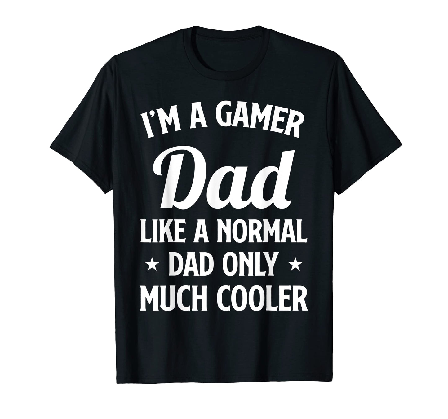 Mens Funny Gamer Dad Novelty Fathers T-Shirt - Fun Novelty Design Unisex - T-Shirt, Sweatshirt, Hoodie