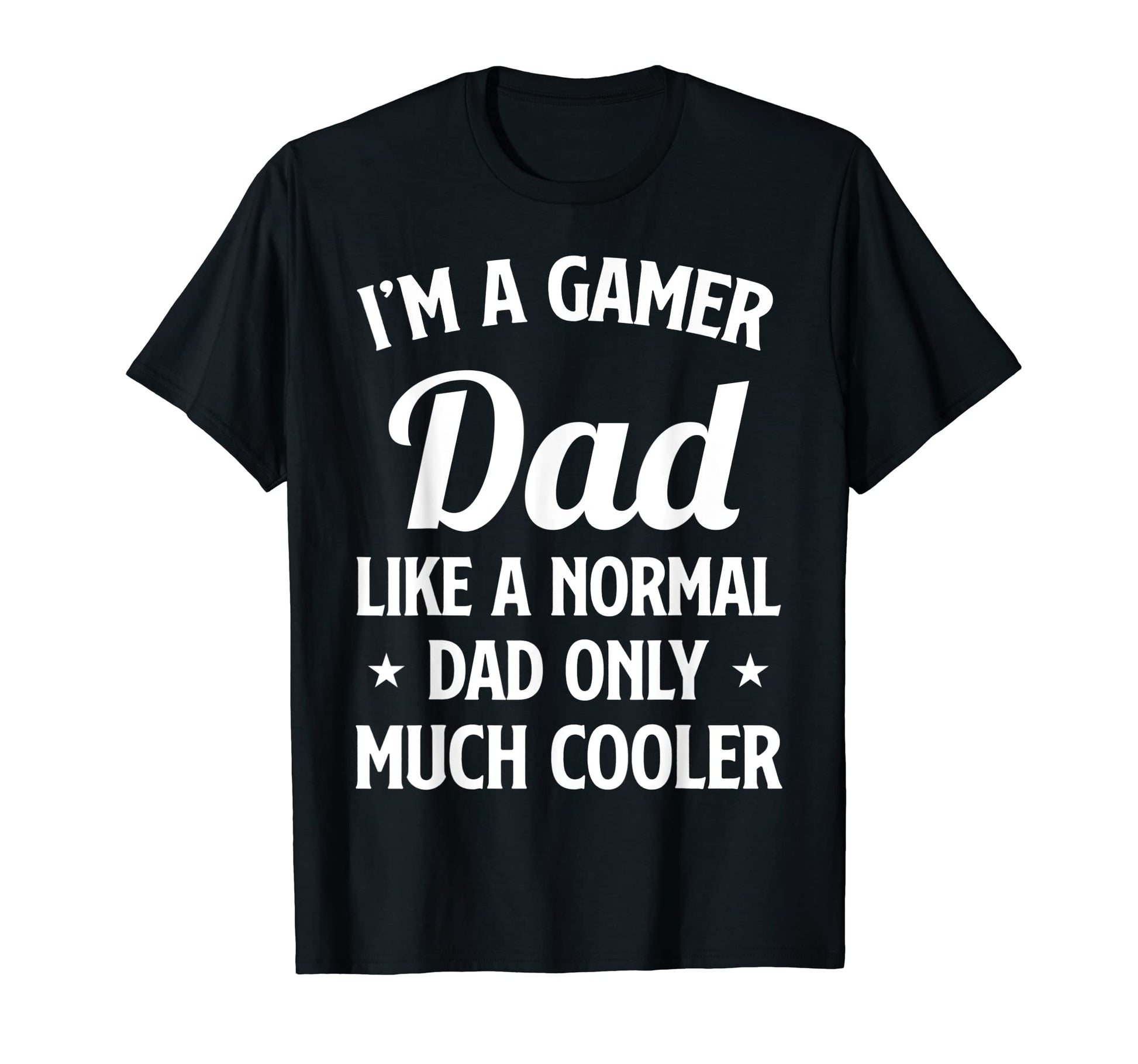 Mens Funny Gamer Dad Novelty Fathers T-Shirt - Fun Novelty Design Unisex - T-Shirt, Sweatshirt, Hoodie
