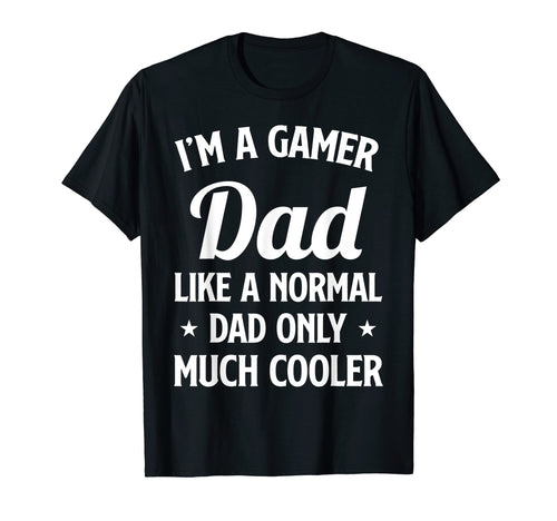 Mens Funny Gamer Dad Novelty Fathers T-Shirt - Fun Novelty Design Unisex - T-Shirt, Sweatshirt, Hoodie