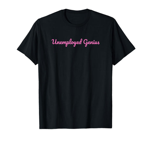 Unemployed Genius Funny Y2K Aesthetic T-Shirt - Minimalist Print Unisex - T-Shirt, Sweatshirt, Hoodie