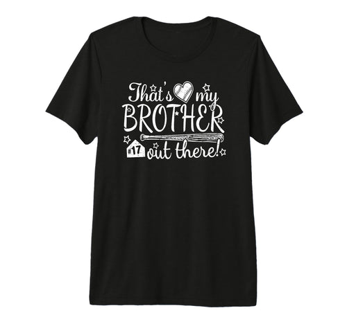 Thats My Brother Out There 17 T-Shirt - Minimalist Print for Adults - T-Shirt, Sweatshirt, Hoodie