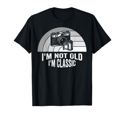 Im Not Old Im Camera T-Shirt - Fun Novelty Design Unisex - T-Shirt, Sweatshirt, Hoodie