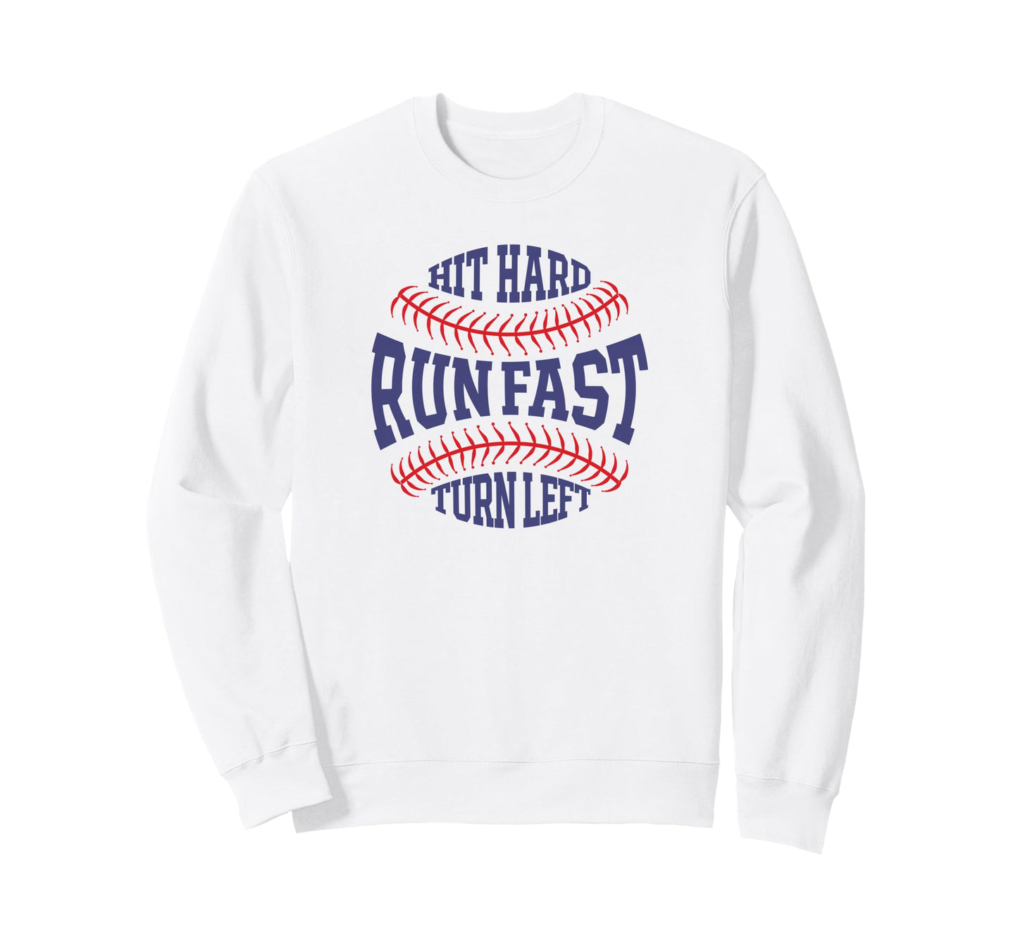 Hit Hard Run Fast Turn Left Sweatshirt - Novelty Apparel Men Women - T-Shirt, Sweatshirt, Hoodie