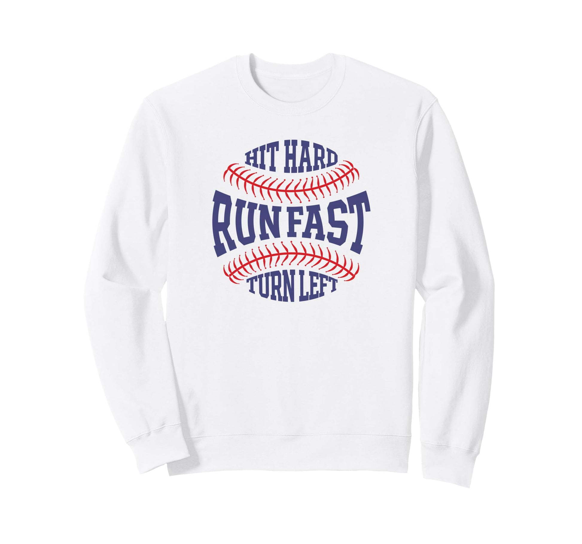 Hit Hard Run Fast Turn Left Sweatshirt - Novelty Apparel Men Women - T-Shirt, Sweatshirt, Hoodie