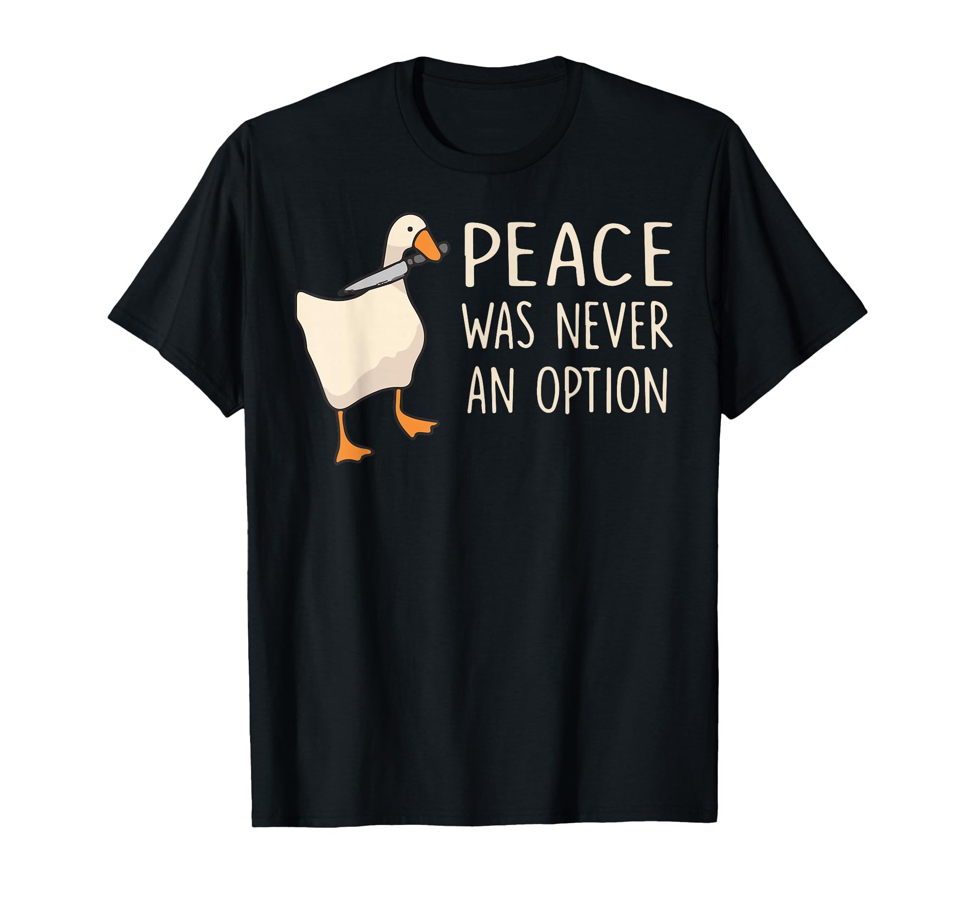 Peace Was Never Option Funny Duck T-Shirt - Streetwear Style for Adults - T-Shirt, Sweatshirt, Hoodie