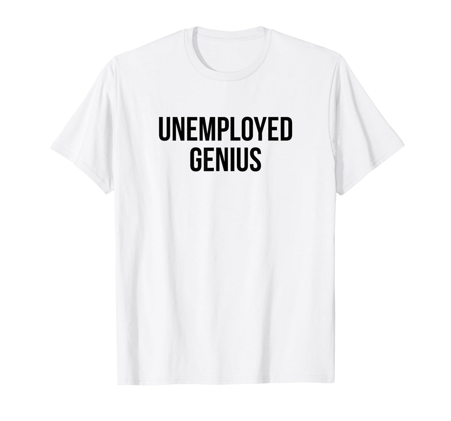 Unemployed Genius Funny Y2K Aesthetic T-Shirt - Novelty Apparel Unisex - T-Shirt, Sweatshirt, Hoodie