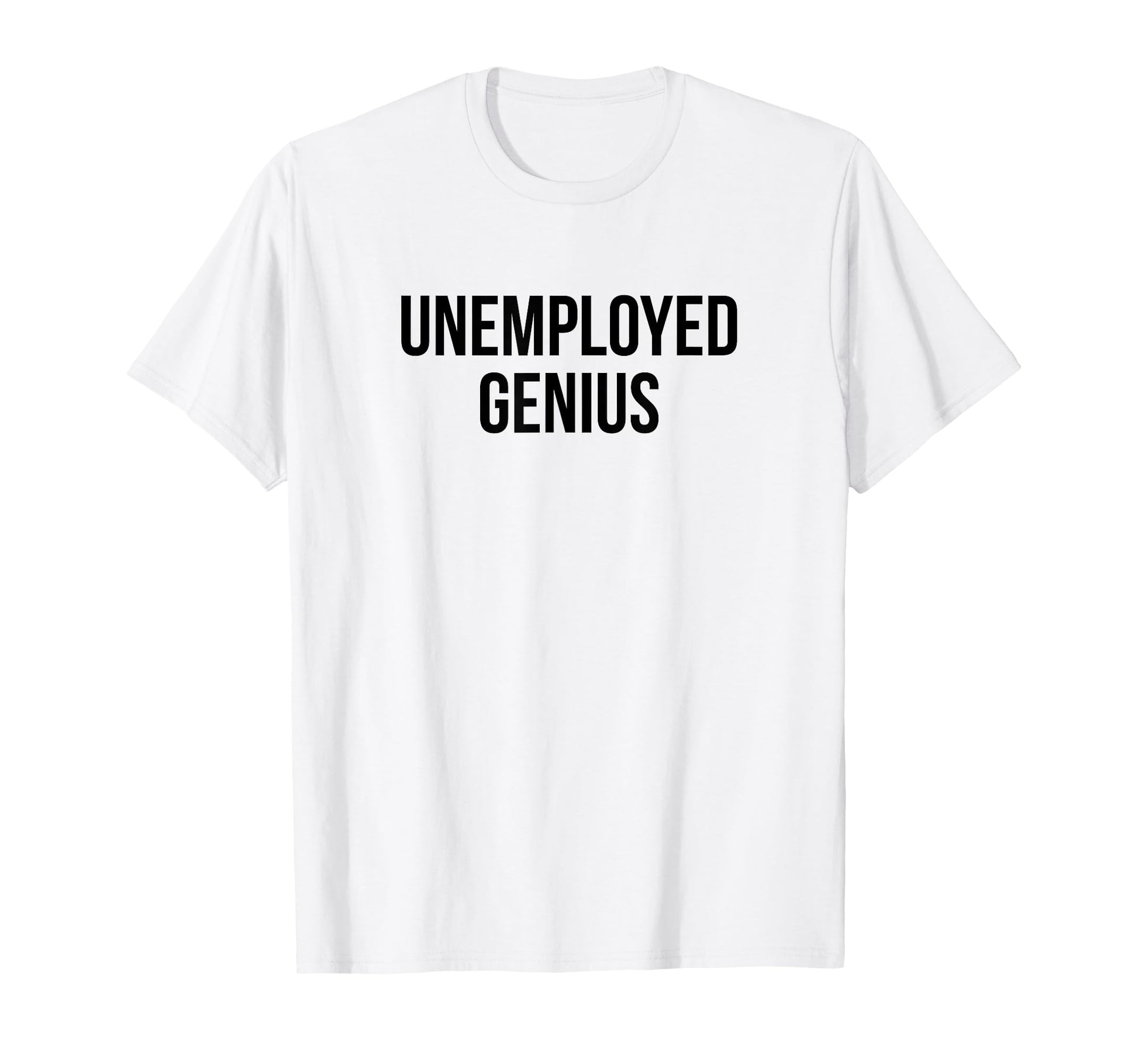 Unemployed Genius Funny Y2K Aesthetic T-Shirt - Novelty Apparel Unisex - T-Shirt, Sweatshirt, Hoodie