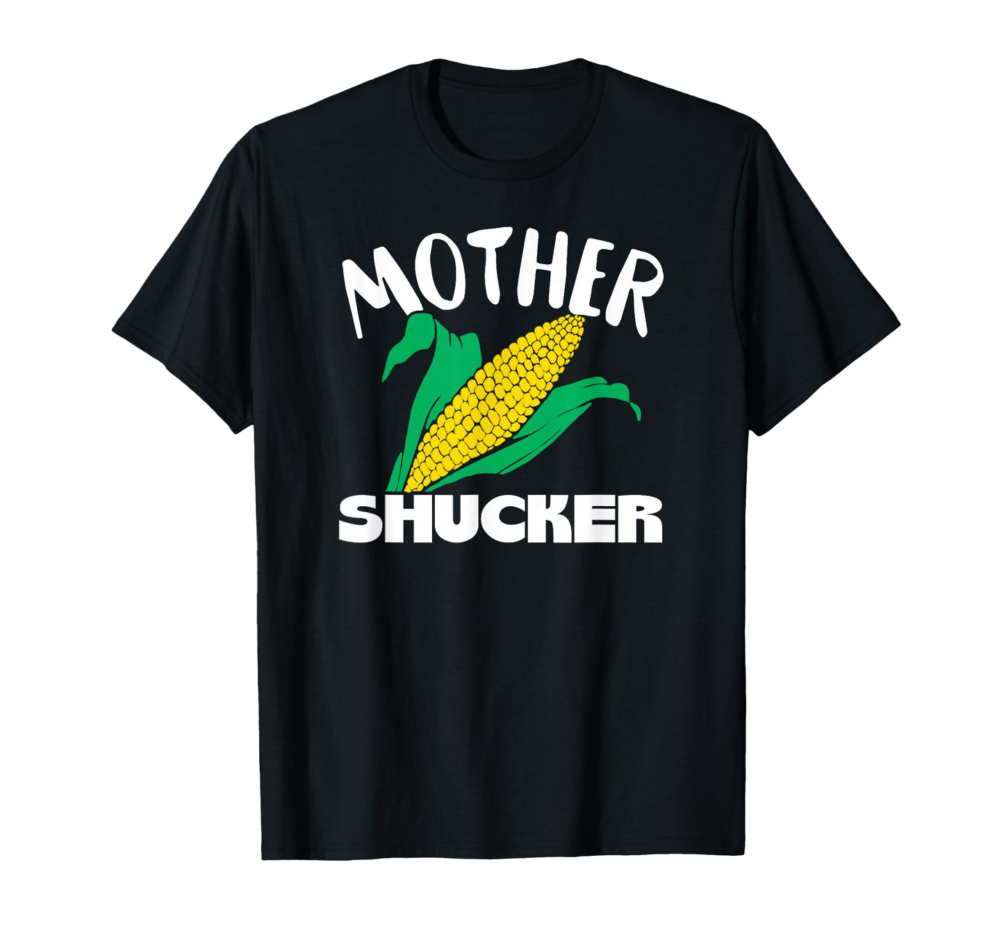 Mother Shucker Mom Word Game Corn Farmer T-Shirt - Graphic Print Unisex - T-Shirt, Sweatshirt, Hoodie