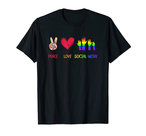 Peace Love Social Work Inspirational T-Shirt - Trendy Graphic for Adults - T-Shirt, Sweatshirt, Hoodie