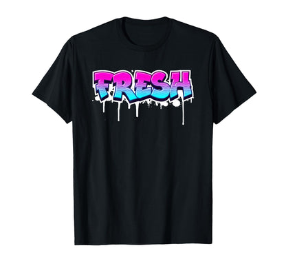 Fresh Old School Graffiti Funny T-Shirt - Casual Everyday Wear Unisex - T-Shirt, Sweatshirt, Hoodie