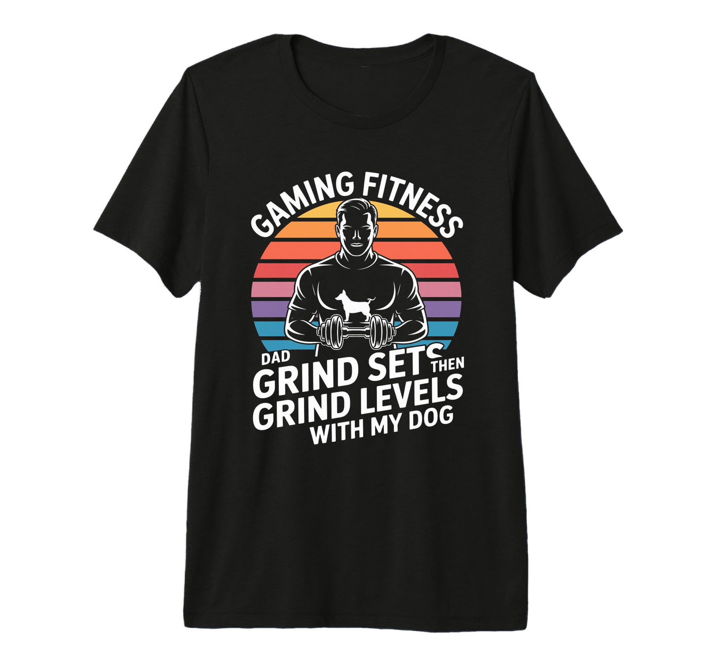 Gaming Fitness Dad Grind Sets Then T-Shirt - Streetwear Style Unisex - T-Shirt, Sweatshirt, Hoodie
