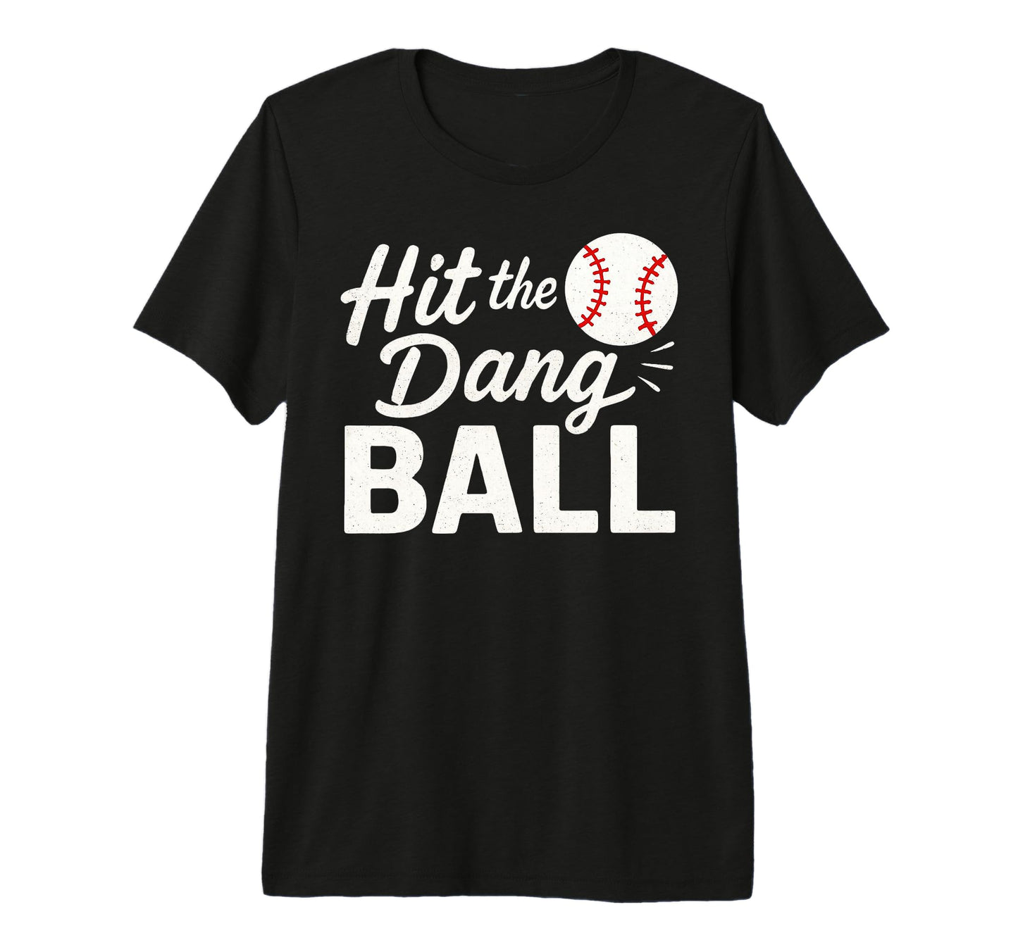 Hit Dang Ball Baseball Mom Funny Gifts T-Shirt - Trendy Graphic Men Women - T-Shirt, Sweatshirt, Hoodie