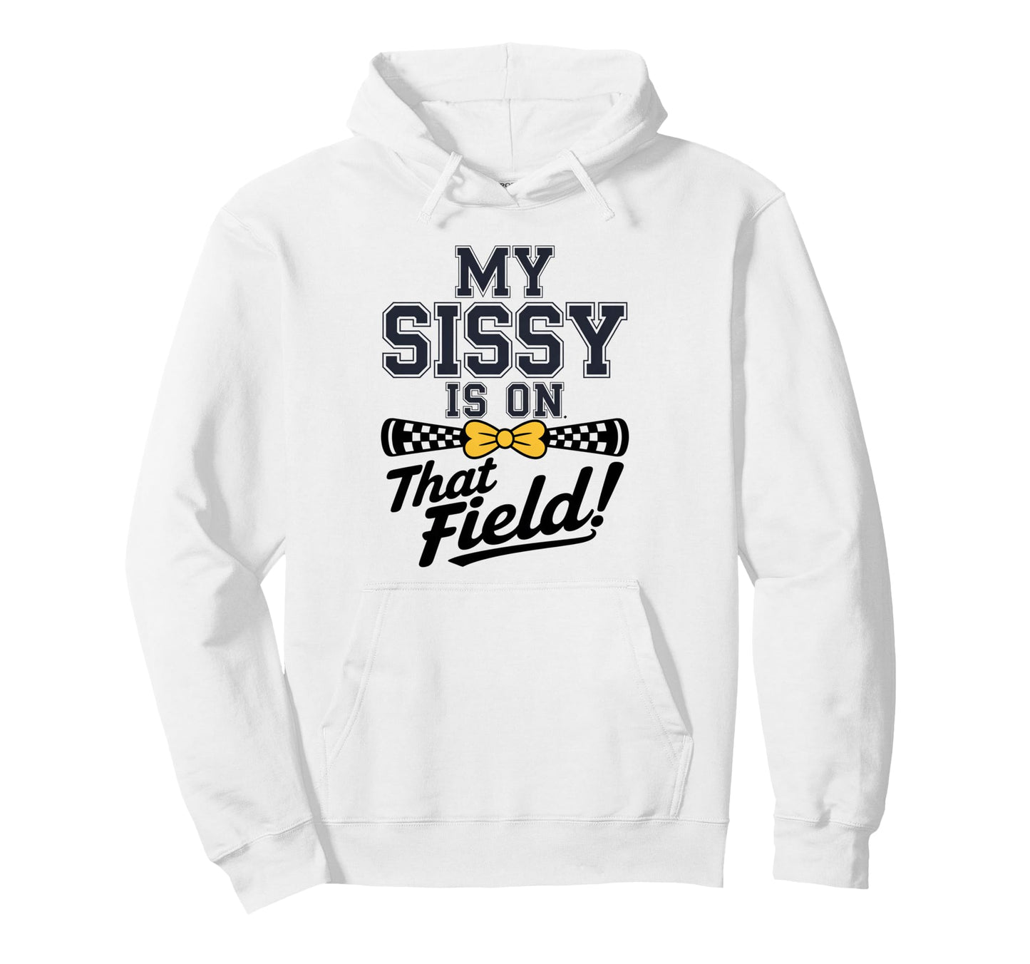 My Sissy Is That Field Funny Game Hoodie - Aesthetic Graphic for Adults - T-Shirt, Sweatshirt, Hoodie