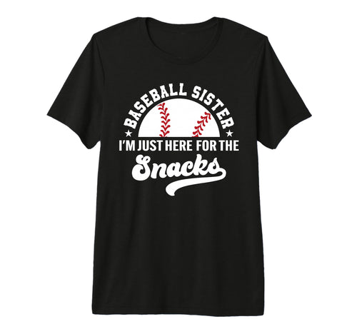 Baseball Sister Im Just Here Snacks Big Tri T-Shirt - Graphic Print Unisex - T-Shirt, Sweatshirt, Hoodie