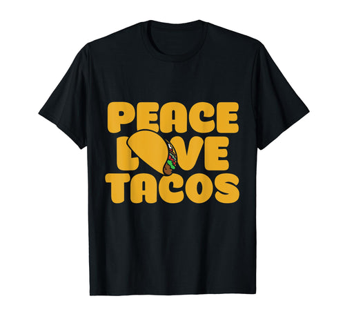 Peace Love Tacos Funny Taco Lover T-Shirt - Trendy Graphic for Adults - T-Shirt, Sweatshirt, Hoodie