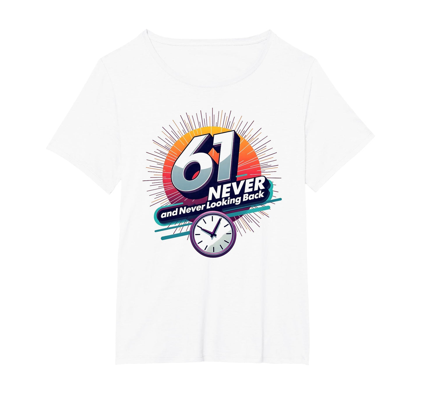 61 Never Looking Back Birthday T-Shirt - Casual Everyday Wear for Adults - T-Shirt, Sweatshirt, Hoodie