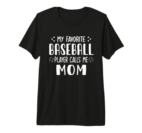 My Favorite Baseball Player Calls Me T-Shirt - Streetwear Style for Adults - T-Shirt, Sweatshirt, Hoodie