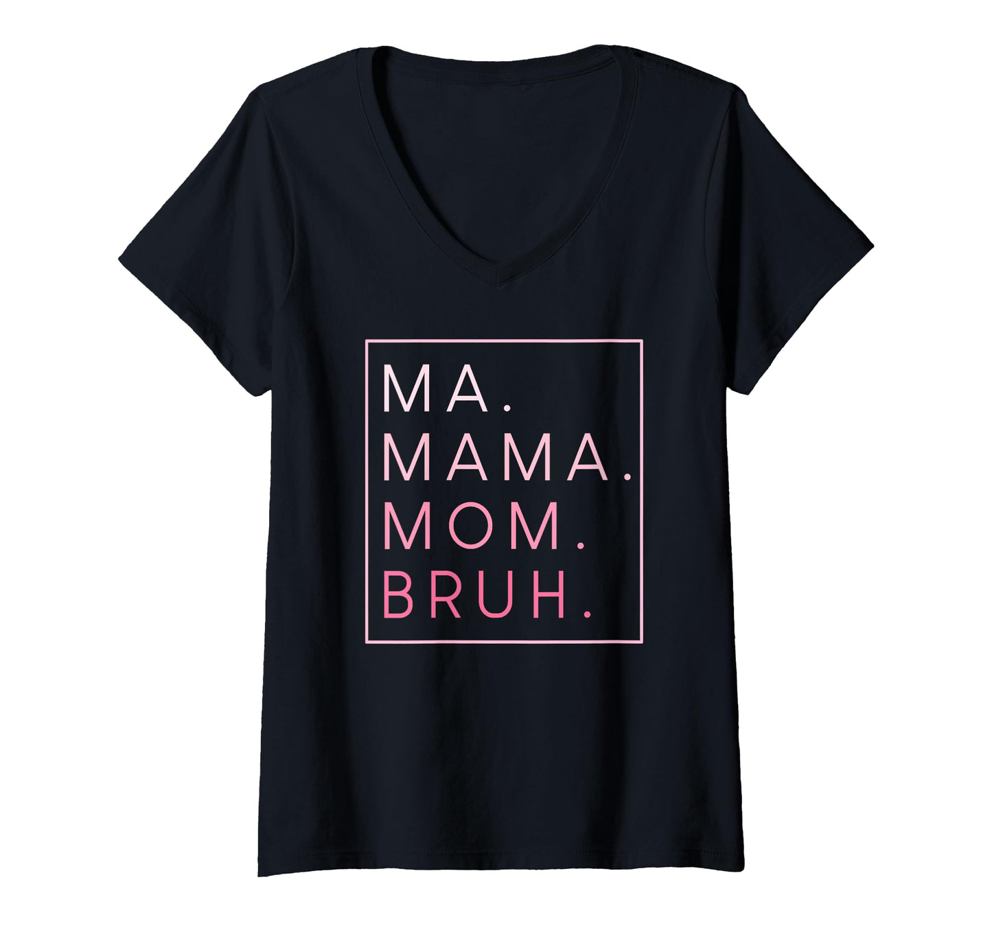 Ma Mama Mom Bruh Mother Mothers Day Gifts T-Shirt - Graphic Print Men Women - T-Shirt, Sweatshirt, Hoodie