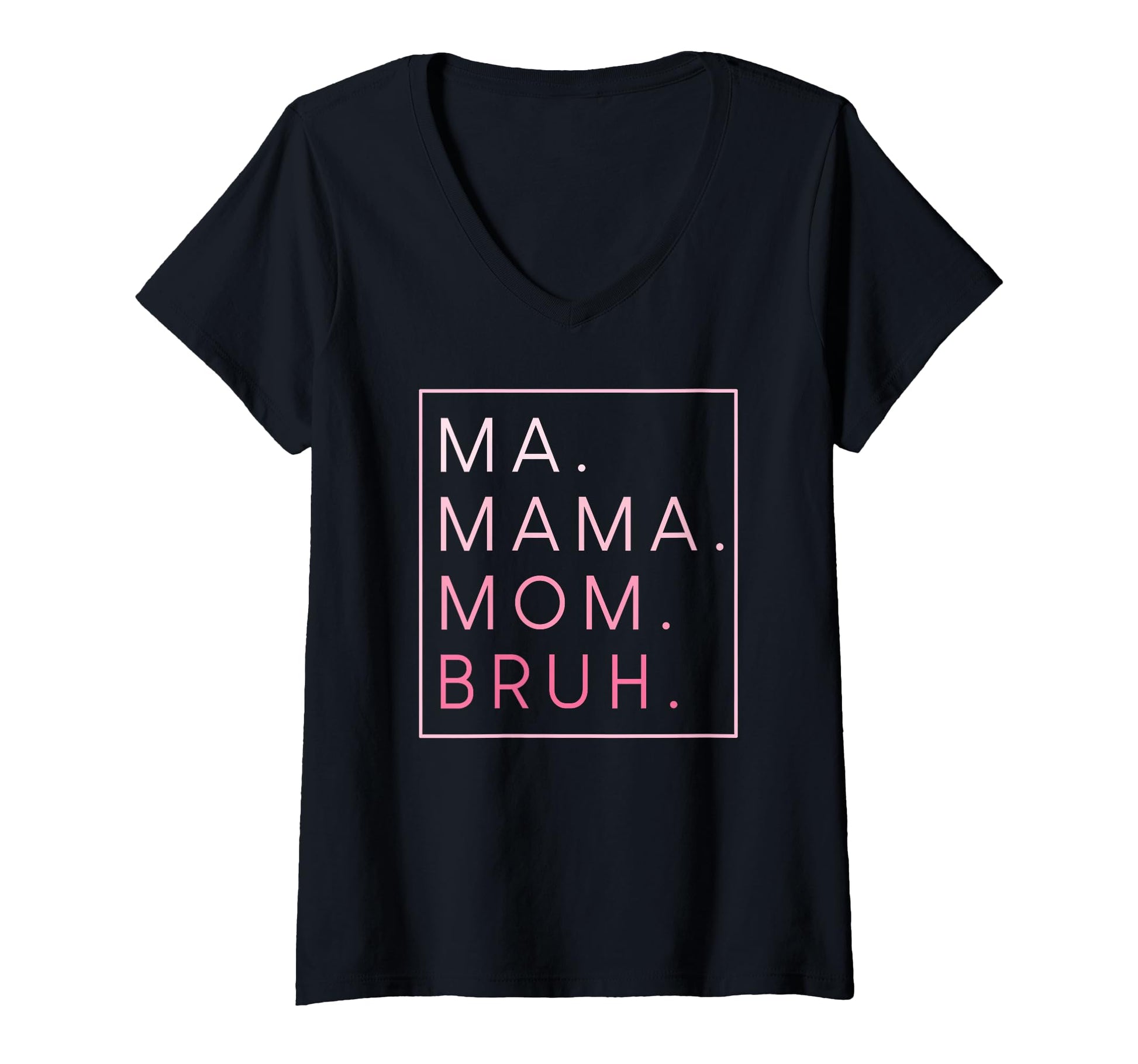 Ma Mama Mom Bruh Mother Mothers Day Gifts T-Shirt - Graphic Print Men Women - T-Shirt, Sweatshirt, Hoodie