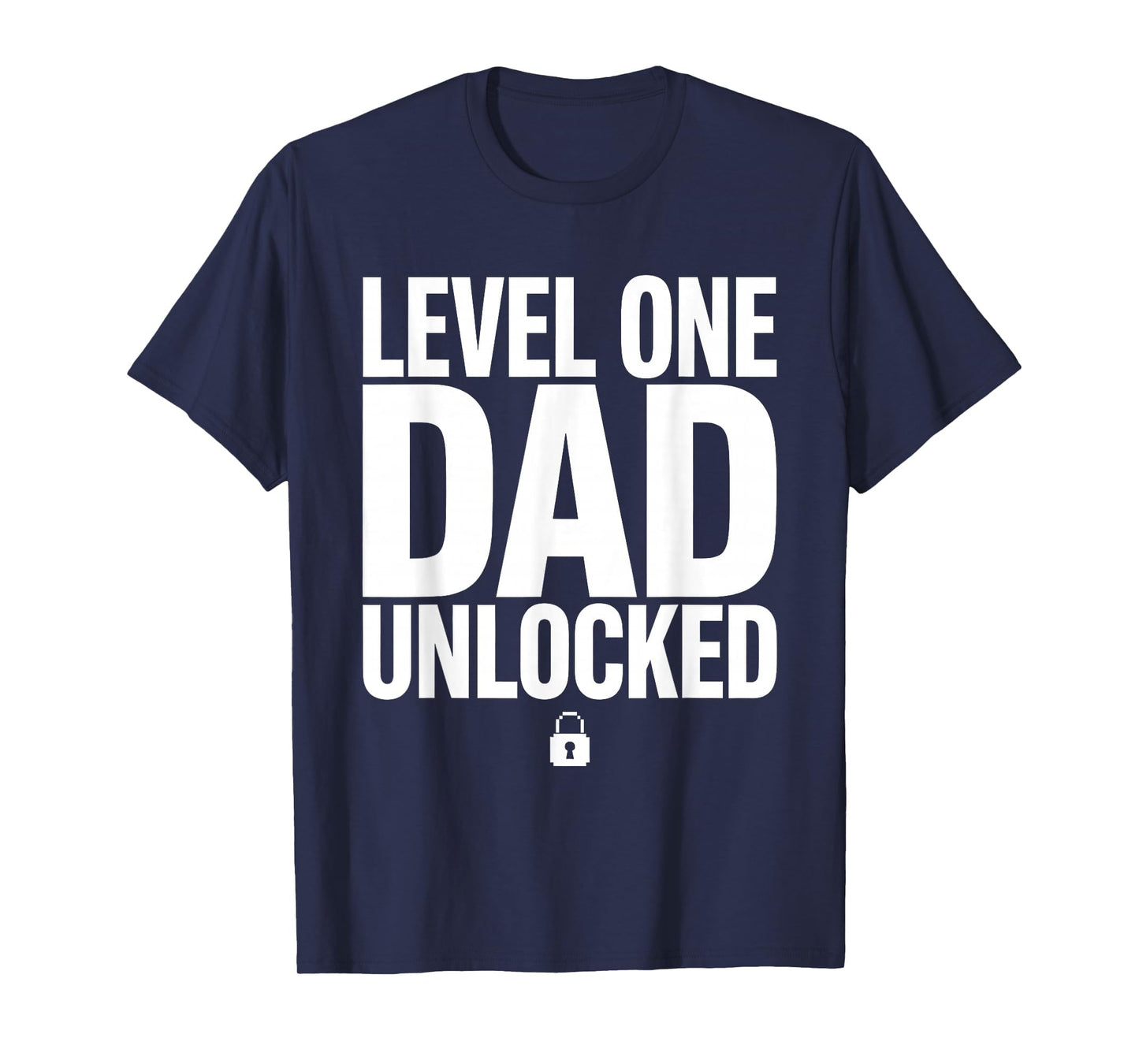 Level One Dad Unlocked New Dad Matching T-Shirt - Aesthetic Graphic Unisex - T-Shirt, Sweatshirt, Hoodie