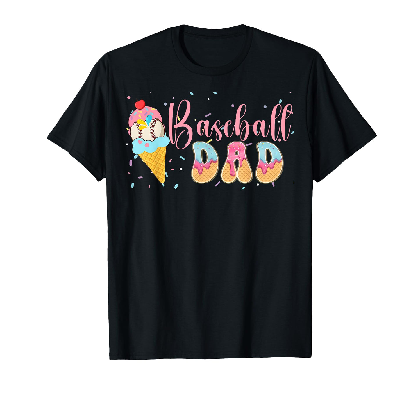Baseball Dad Ice Cream Funny Father T-Shirt - Fun Novelty Design Unisex - T-Shirt, Sweatshirt, Hoodie