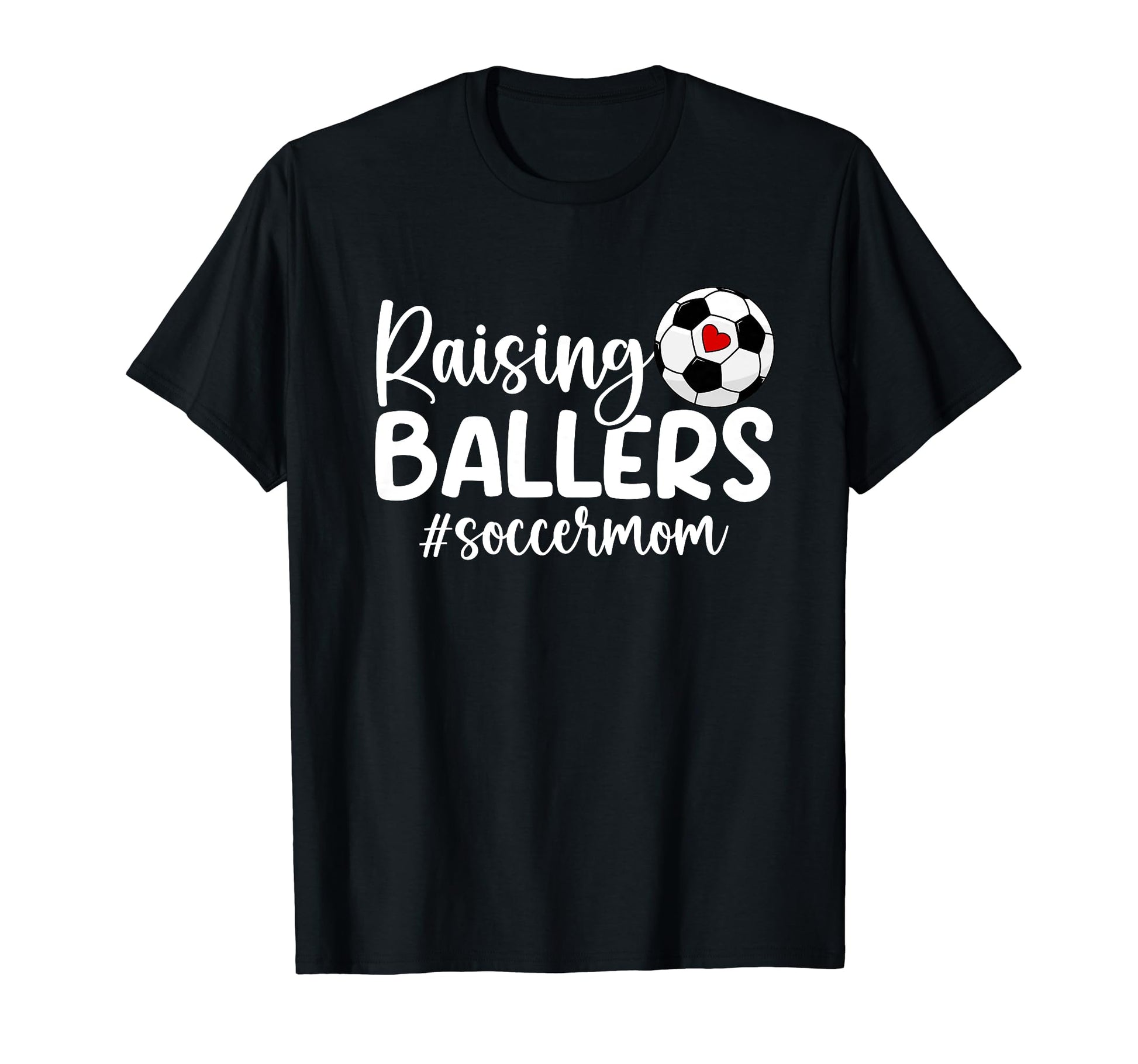 Raising Ballers Soccer Mom Soccer Player T-Shirt - Minimalist Print Unisex - T-Shirt, Sweatshirt, Hoodie