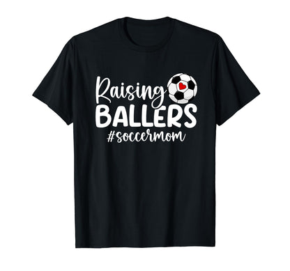 Raising Ballers Soccer Mom Soccer Player T-Shirt - Minimalist Print Unisex - T-Shirt, Sweatshirt, Hoodie