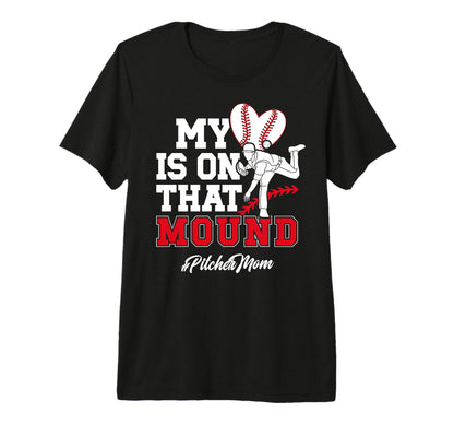That Mound Baseball Pitcher Mom Baseball T-Shirt - Graphic Print Men Women - T-Shirt, Sweatshirt, Hoodie