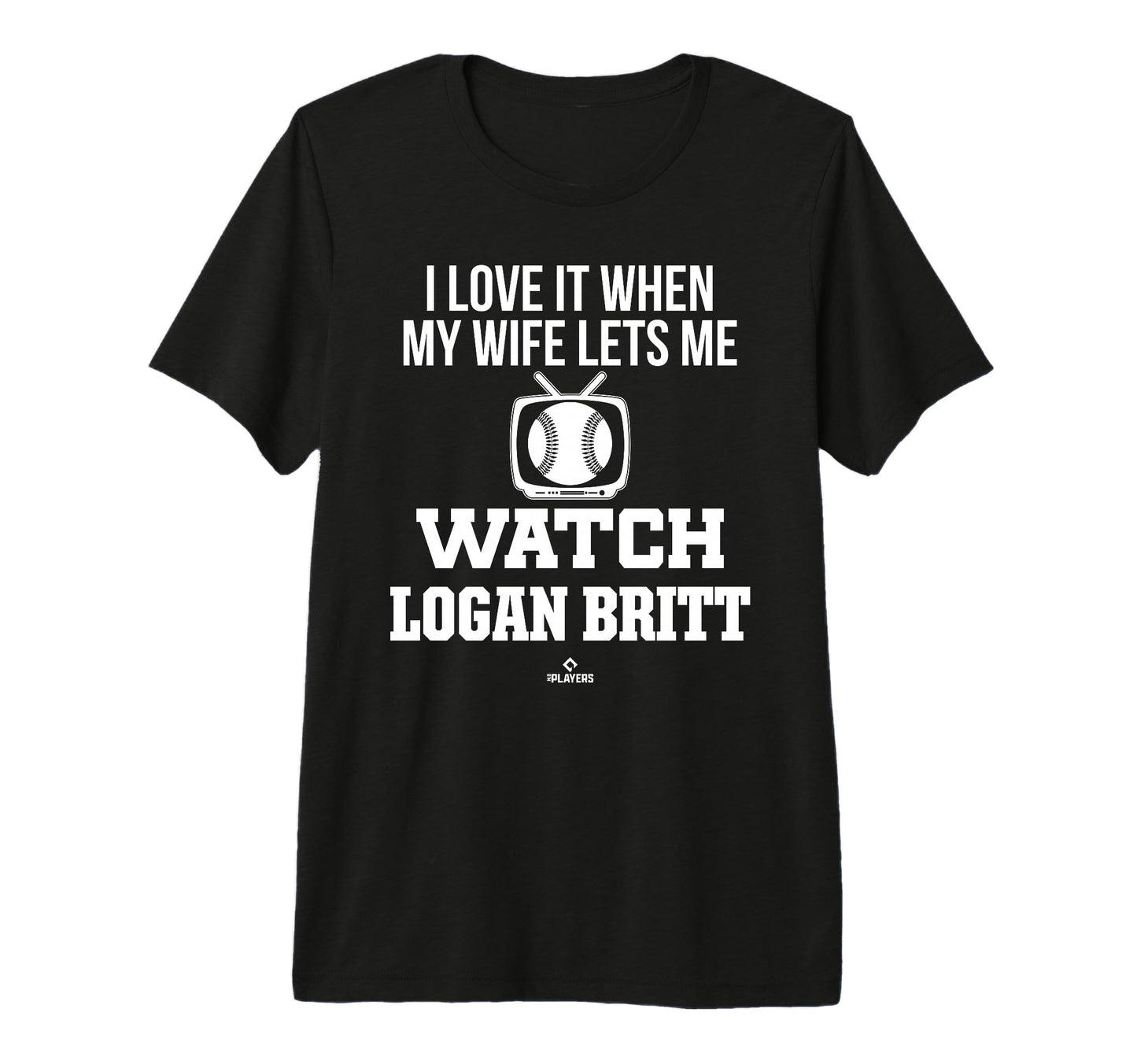 My Wife Lets Me Watch Logan Britt T-Shirt - Streetwear Style Men Women - T-Shirt, Sweatshirt, Hoodie