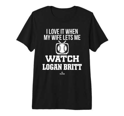 My Wife Lets Me Watch Logan Britt T-Shirt - Streetwear Style Men Women - T-Shirt, Sweatshirt, Hoodie