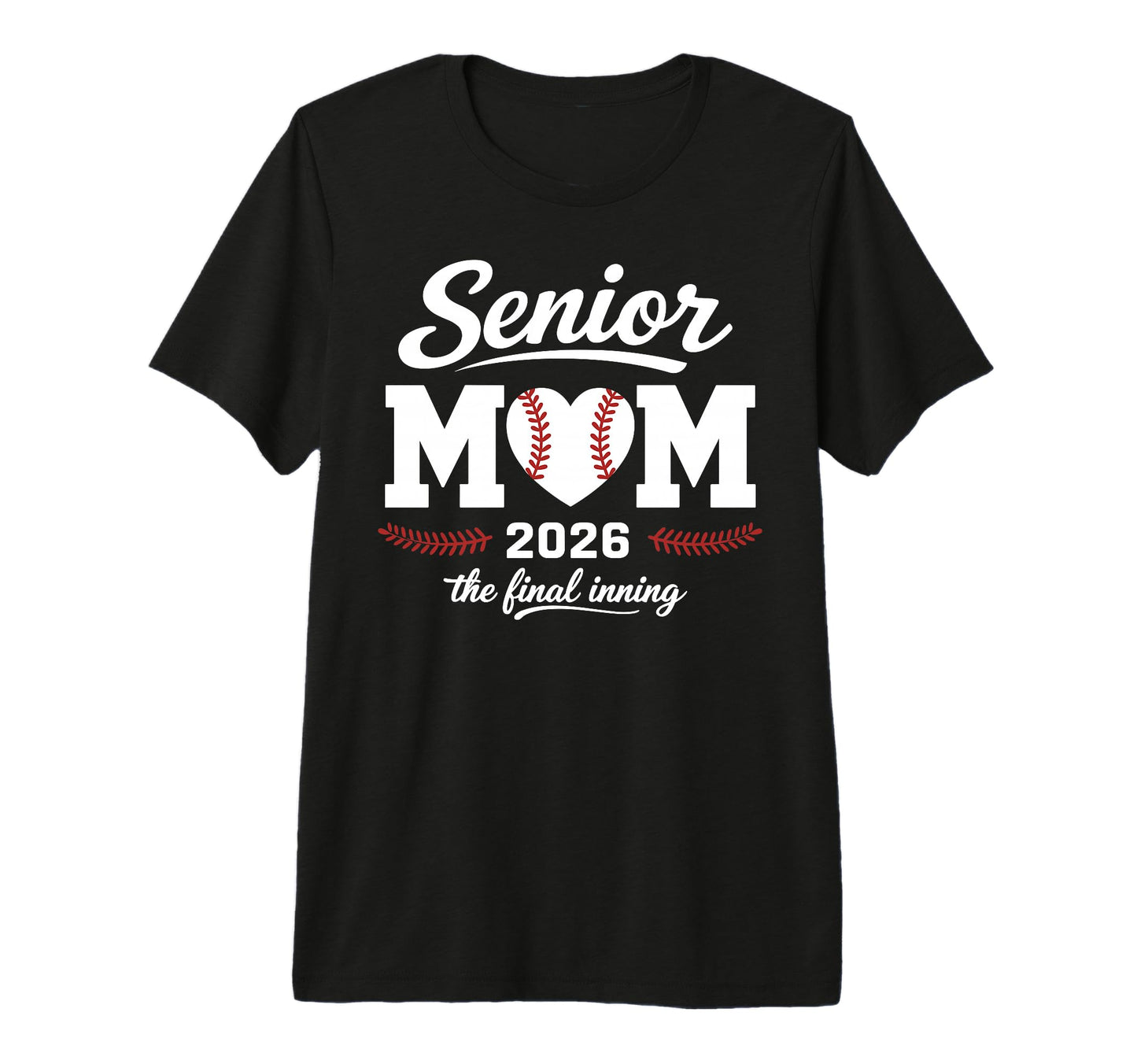 Baseball Senior Mom 2026 Final Inning T-Shirt - Trendy Graphic for Adults - T-Shirt, Sweatshirt, Hoodie