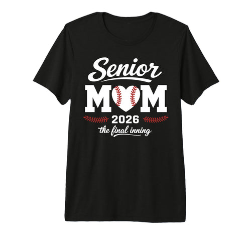 Baseball Senior Mom 2026 Final Inning T-Shirt - Trendy Graphic for Adults - T-Shirt, Sweatshirt, Hoodie
