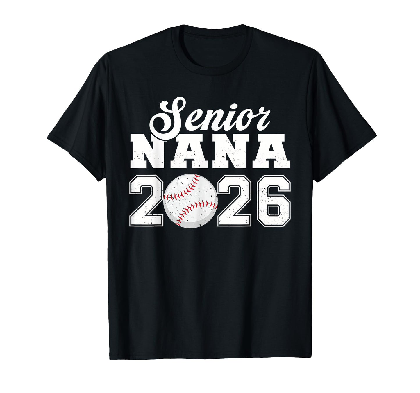 Senior Baseball Nana 2026 Class 2026 T-Shirt - Trendy Graphic for Adults - T-Shirt, Sweatshirt, Hoodie