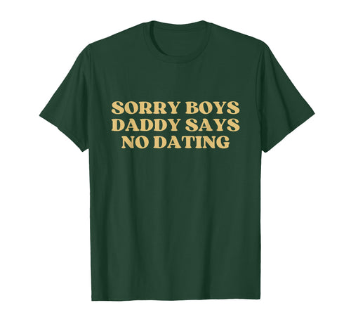 Sorry Daddy Says No Dating Y2K T-Shirt - Streetwear Style Men Women - T-Shirt, Sweatshirt, Hoodie