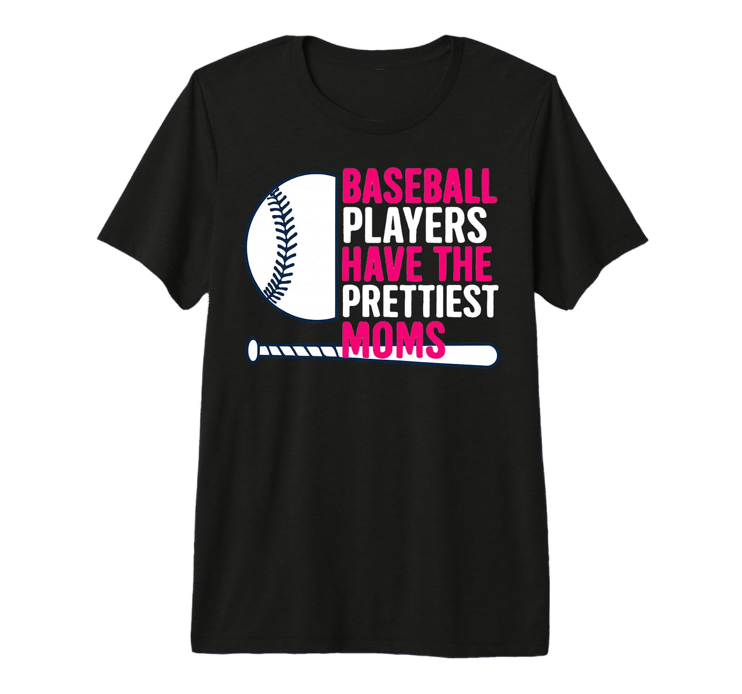 Baseball Players Have Prettiest Moms T-Shirt - Aesthetic Graphic Unisex - T-Shirt, Sweatshirt, Hoodie