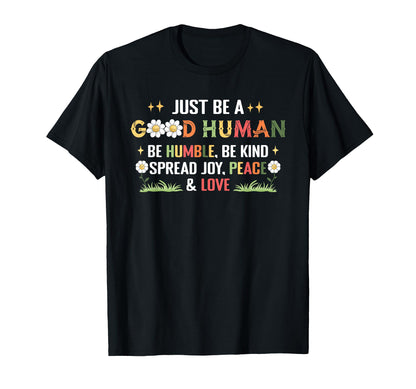 Be Good Human Be Humble Be Kind T-Shirt - Aesthetic Graphic for Adults - T-Shirt, Sweatshirt, Hoodie