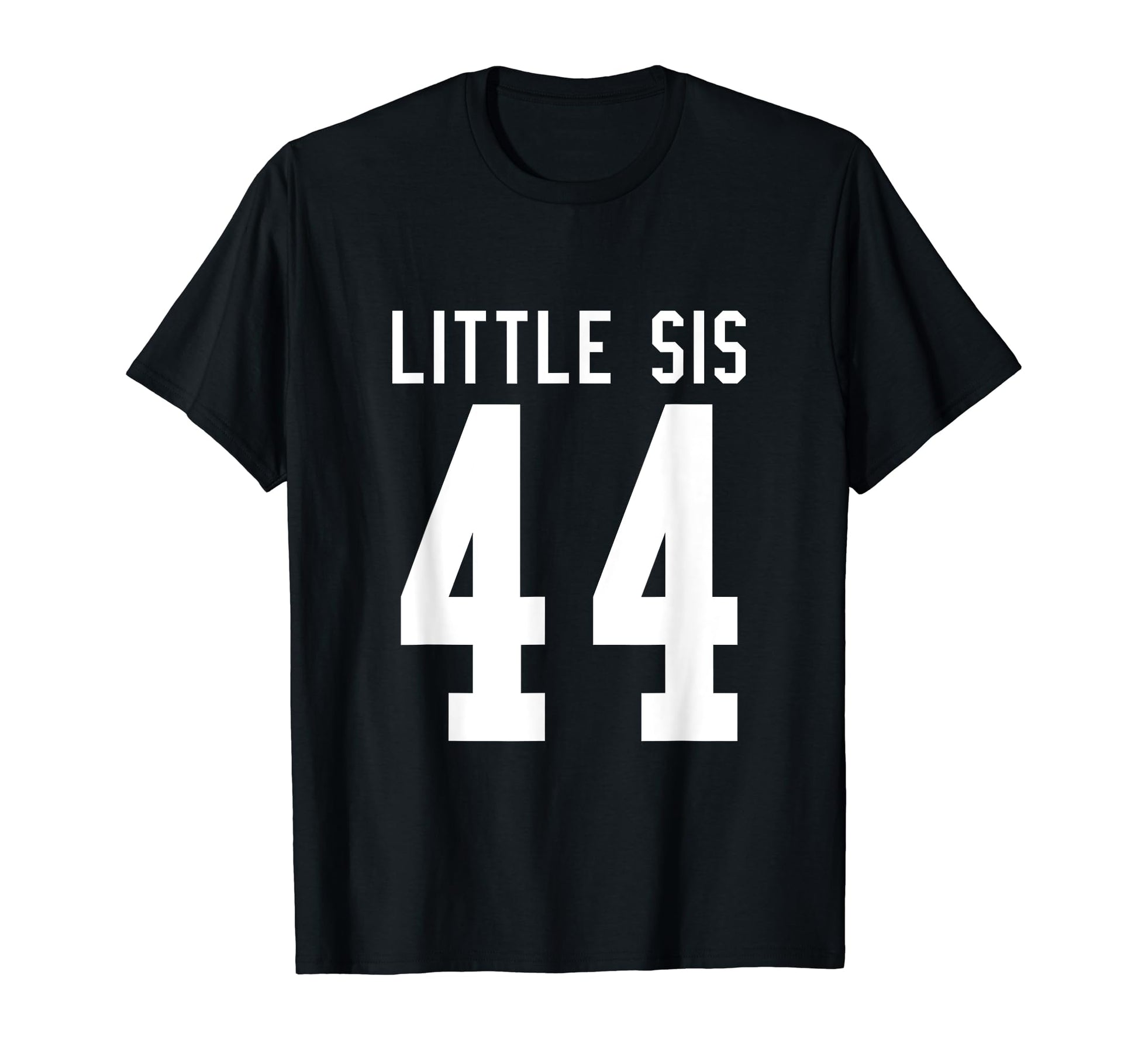 Number 44 Little Sis Biggest Fan T-Shirt - Casual Everyday Wear Unisex - T-Shirt, Sweatshirt, Hoodie