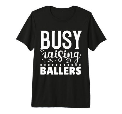 Busy Raising Ballers Volleyball Tri T-Shirt - Aesthetic Graphic Unisex - T-Shirt, Sweatshirt, Hoodie