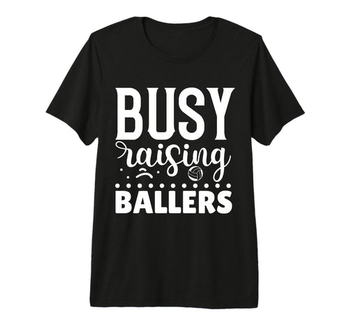 Busy Raising Ballers Volleyball Tri T-Shirt - Aesthetic Graphic Unisex - T-Shirt, Sweatshirt, Hoodie