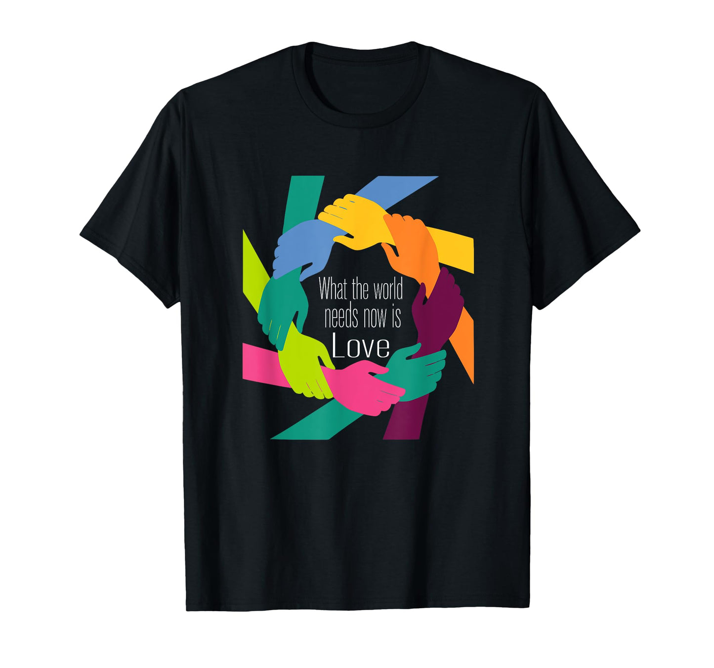 What World Needs Now Is Love World T-Shirt - Minimalist Print for Adults - T-Shirt, Sweatshirt, Hoodie