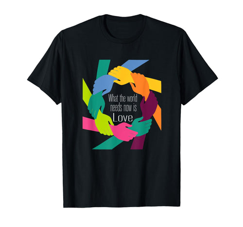 What World Needs Now Is Love World T-Shirt - Minimalist Print for Adults - T-Shirt, Sweatshirt, Hoodie