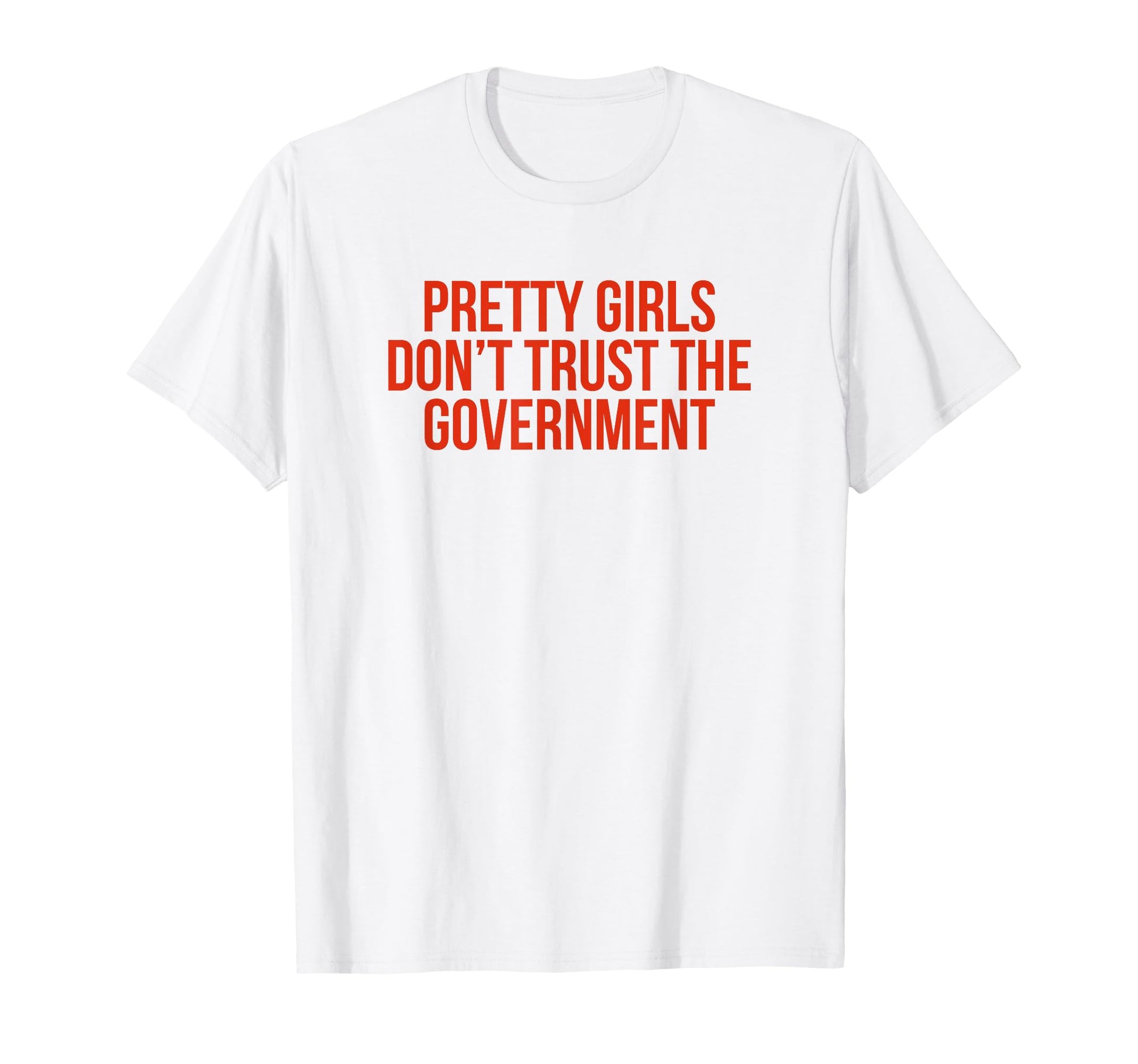 Pretty Dont Trust Government Y2K T-Shirt - Fun Novelty Design for Adults - T-Shirt, Sweatshirt, Hoodie