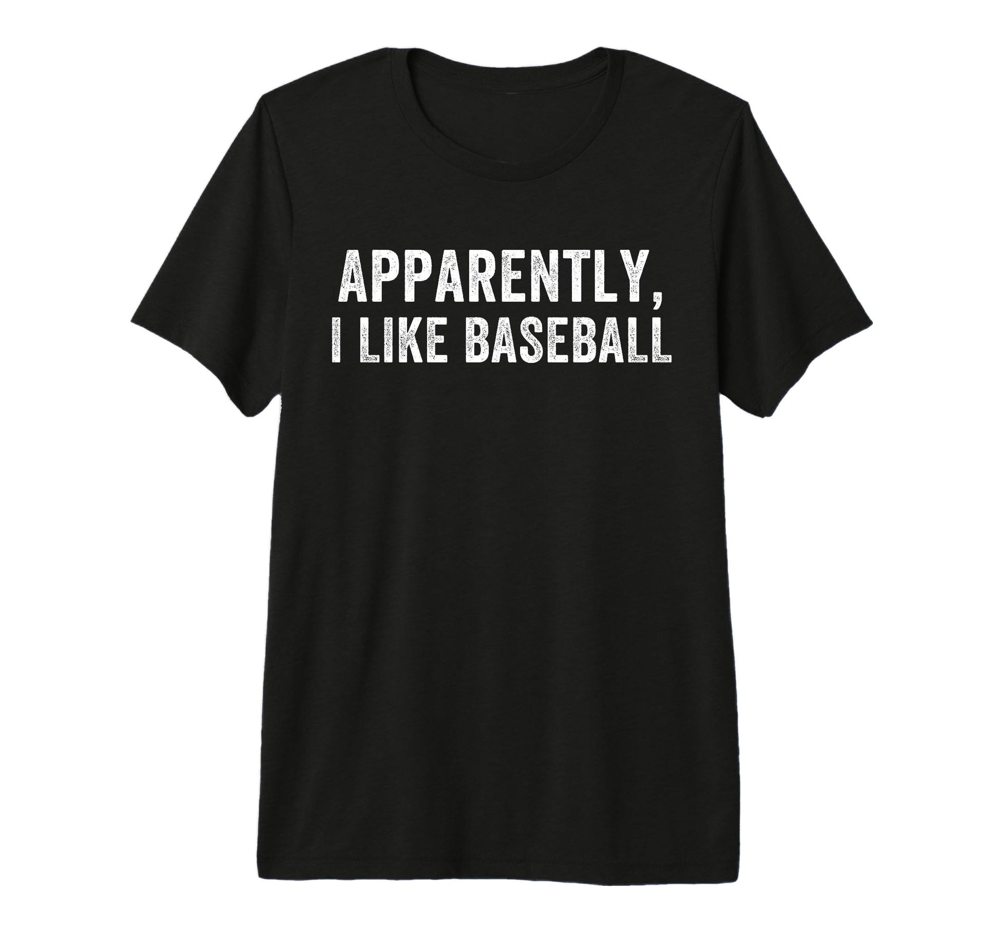 Apparently I Like Baseball Baseball T-Shirt - Graphic Print Men Women - T-Shirt, Sweatshirt, Hoodie