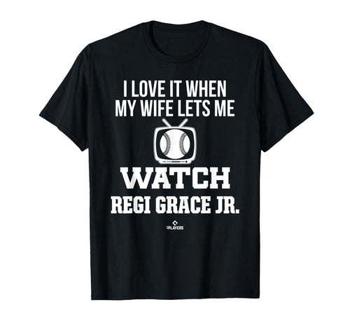 My Wife Lets Me Watch Regi Grace Jr T-Shirt - Streetwear Style for Adults - T-Shirt, Sweatshirt, Hoodie