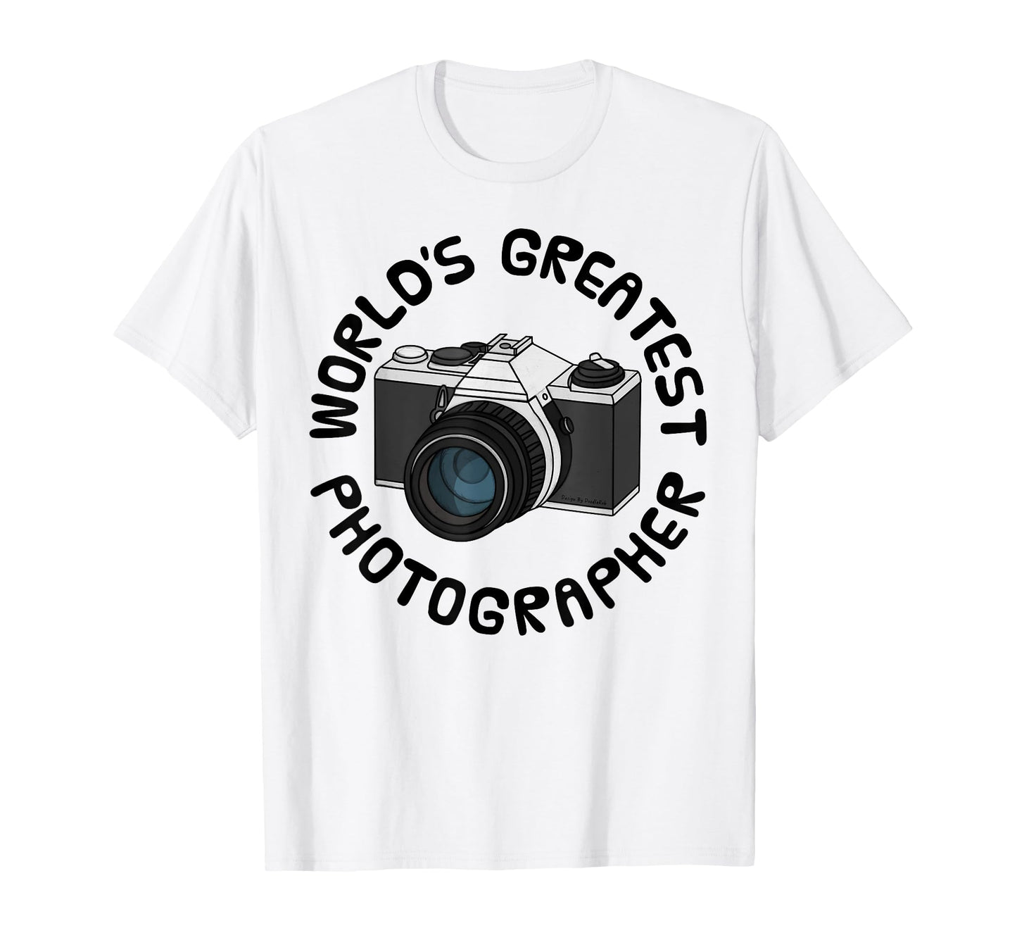 Worlds Greatest Photographer Camera T-Shirt - Novelty Apparel Unisex - T-Shirt, Sweatshirt, Hoodie