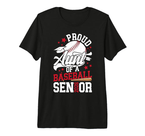 Proud Aunt Baseball Senior Aunt 2026 T-Shirt - Casual Everyday Wear Unisex - T-Shirt, Sweatshirt, Hoodie